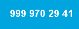 999 970 29 41